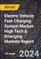 2024 Global Forecast for Electric Vehicle Fast-Charging System Market (2025-2030 Outlook)-High Tech & Emerging Markets Report - Product Thumbnail Image