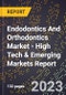 2023 Global Forecast for Endodontics And Orthodontics Market (2024-2029 Outlook) - High Tech & Emerging Markets Report - Product Thumbnail Image