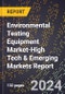 2024 Global Forecast for Environmental Testing Equipment Market (2025-2030 Outlook)-High Tech & Emerging Markets Report - Product Image