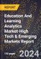 2024 Global Forecast for Education And Learning Analytics Market (2025-2030 Outlook)-High Tech & Emerging Markets Report - Product Image