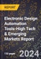 2024 Global Forecast for Electronic Design Automation Tools (Eda) (2025-2030 Outlook)-High Tech & Emerging Markets Report - Product Thumbnail Image