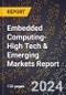 2024 Global Forecast for Embedded Computing (2025-2030 Outlook)-High Tech & Emerging Markets Report - Product Thumbnail Image