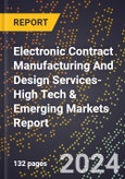 2024 Global Forecast for Electronic Contract Manufacturing And Design Services (2025-2030 Outlook)-High Tech & Emerging Markets Report- Product Image