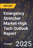 2025 Global Forecast for Emergency Stretcher Market (2026-2031 Outlook)-High Tech Outlook Report- Product Image
