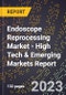 2023 Global Forecast for Endoscope Reprocessing Market (2024-2029 Outlook) - High Tech & Emerging Markets Report - Product Thumbnail Image