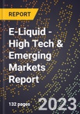 2023 Global Forecast for E-Liquid (2024-2029 Outlook) - High Tech & Emerging Markets Report- Product Image