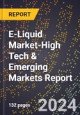2024 Global Forecast for E-Liquid Market (2025-2030 Outlook)-High Tech & Emerging Markets Report- Product Image