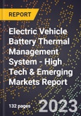 2023 Global Forecast for Electric Vehicle Battery Thermal Management System (2024-2029 Outlook) - High Tech & Emerging Markets Report- Product Image