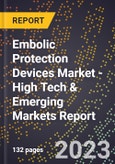 2023 Global Forecast for Embolic Protection Devices Market (2024-2029 Outlook) - High Tech & Emerging Markets Report- Product Image
