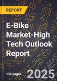 2025 Global Forecast for E-Bike Market (2026-2031 Outlook)-High Tech Outlook Report- Product Image