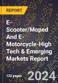 2024 Global Forecast for E-Scooter/Moped And E-Motorcycle (2025-2030 Outlook)-High Tech & Emerging Markets Report- Product Image