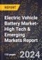 2024 Global Forecast for Electric Vehicle Battery Market (2025-2030 Outlook)-High Tech & Emerging Markets Report - Product Image
