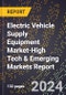 2024 Global Forecast for Electric Vehicle Supply Equipment (Evse) Market (2025-2030 Outlook)-High Tech & Emerging Markets Report - Product Image