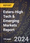 2024 Global Forecast for Esters (2025-2030 Outlook)-High Tech & Emerging Markets Report - Product Image