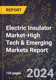 2024 Global Forecast for Electric Insulator Market (2025-2030 Outlook)-High Tech & Emerging Markets Report- Product Image