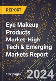 2024 Global Forecast for Eye Makeup Products Market (2025-2030 Outlook)-High Tech & Emerging Markets Report- Product Image