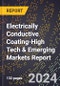 2024 Global Forecast for Electrically Conductive Coating (2025-2030 Outlook)-High Tech & Emerging Markets Report - Product Thumbnail Image