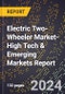 2024 Global Forecast for Electric Two-Wheeler Market (2025-2030 Outlook)-High Tech & Emerging Markets Report - Product Thumbnail Image