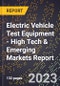 2023 Global Forecast for Electric Vehicle Test Equipment (2024-2029 Outlook) - High Tech & Emerging Markets Report - Product Thumbnail Image