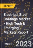 2023 Global Forecast for Electrical Steel Coatings Market (2024-2029 Outlook) - High Tech & Emerging Markets Report- Product Image