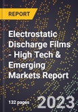 2023 Global Forecast for Electrostatic Discharge (Esd) Films (2024-2029 Outlook) - High Tech & Emerging Markets Report- Product Image