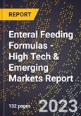2023 Global Forecast for Enteral Feeding Formulas (2024-2029 Outlook) - High Tech & Emerging Markets Report- Product Image