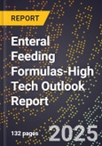 2025 Global Forecast for Enteral Feeding Formulas (2026-2031 Outlook)-High Tech Outlook Report- Product Image