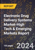 2024 Global Forecast for Electronic Drug Delivery Systems Market (2025-2030 Outlook)-High Tech & Emerging Markets Report- Product Image