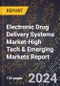 2024 Global Forecast for Electronic Drug Delivery Systems Market (2025-2030 Outlook)-High Tech & Emerging Markets Report - Product Image