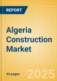 Algeria Construction Market Size, Trend Analysis by Sector, Competitive Landscape and Forecast, 2023-2027- Product Image