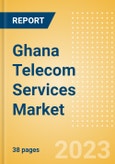 Ghana Telecom Services Market Size and Analysis by Service Revenue, Penetration, Subscription, ARPU's (Mobile and Fixed Services by Segments and Technology), Competitive Landscape and Forecast, 2022-2027- Product Image