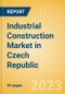 Industrial Construction Market in Czech Republic - Market Size and Forecasts to 2026 - Product Thumbnail Image
