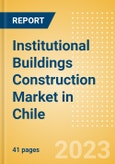 Institutional Buildings Construction Market in Chile - Market Size and Forecasts to 2026 (including New Construction, Repair and Maintenance, Refurbishment and Demolition and Materials, Equipment and Services costs)- Product Image