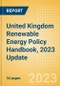 United Kingdom (UK) Renewable Energy Policy Handbook, 2023 Update - Product Thumbnail Image