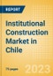 Institutional Construction Market in Chile - Market Size and Forecasts to 2026 - Product Thumbnail Image
