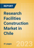 Research Facilities Construction Market in Chile - Market Size and Forecasts to 2026 (including New Construction, Repair and Maintenance, Refurbishment and Demolition and Materials, Equipment and Services costs)- Product Image