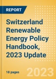 Switzerland Renewable Energy Policy Handbook, 2023 Update- Product Image