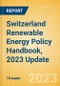 Switzerland Renewable Energy Policy Handbook, 2023 Update - Product Thumbnail Image
