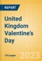 United Kingdom (UK) Valentine's Day - Analyzing Market, Trends, Consumer Attitudes and Major Players, 2023 Update - Product Thumbnail Image