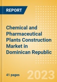 Chemical and Pharmaceutical Plants Construction Market in Dominican Republic - Market Size and Forecasts to 2026 (including New Construction, Repair and Maintenance, Refurbishment and Demolition and Materials, Equipment and Services costs)- Product Image