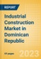 Industrial Construction Market in Dominican Republic - Market Size and Forecasts to 2026 - Product Thumbnail Image