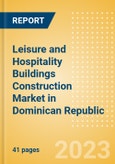 Leisure and Hospitality Buildings Construction Market in Dominican Republic - Market Size and Forecasts to 2026 (including New Construction, Repair and Maintenance, Refurbishment and Demolition and Materials, Equipment and Services costs)- Product Image
