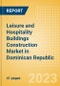 Leisure and Hospitality Buildings Construction Market in Dominican Republic - Market Size and Forecasts to 2026 (including New Construction, Repair and Maintenance, Refurbishment and Demolition and Materials, Equipment and Services costs) - Product Thumbnail Image
