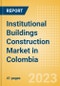 Institutional Buildings Construction Market in Colombia - Market Size and Forecasts to 2026 (including New Construction, Repair and Maintenance, Refurbishment and Demolition and Materials, Equipment and Services costs) - Product Thumbnail Image