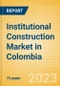 Institutional Construction Market in Colombia - Market Size and Forecasts to 2026 - Product Thumbnail Image