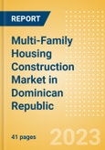 Multi-Family Housing Construction Market in Dominican Republic - Market Size and Forecasts to 2026 (including New Construction, Repair and Maintenance, Refurbishment and Demolition and Materials, Equipment and Services costs)- Product Image