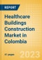 Healthcare Buildings Construction Market in Colombia - Market Size and Forecasts to 2026 (including New Construction, Repair and Maintenance, Refurbishment and Demolition and Materials, Equipment and Services costs) - Product Thumbnail Image