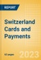 Switzerland Cards and Payments - Opportunities and Risks to 2026 - Product Thumbnail Image