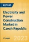 Electricity and Power Construction Market in Czech Republic - Market Size and Forecasts to 2026 (including New Construction, Repair and Maintenance, Refurbishment and Demolition and Materials, Equipment and Services costs) - Product Thumbnail Image