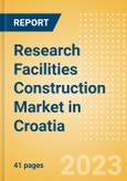Research Facilities Construction Market in Croatia - Market Size and Forecasts to 2026 (including New Construction, Repair and Maintenance, Refurbishment and Demolition and Materials, Equipment and Services costs)- Product Image